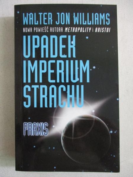 Upadek imperium strachu: Praxis
