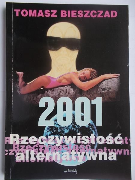 Bieszczad Tomasz - 2001 Rzeczywistość alternatywna