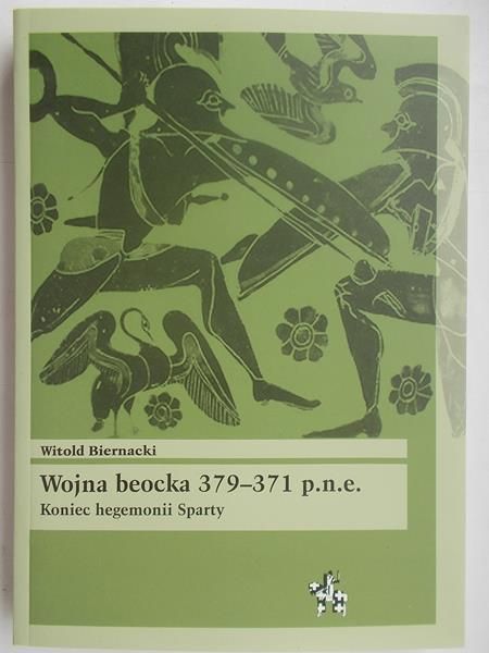 Biernacki Witold - Wojna beocka 379-371 p. n. e.