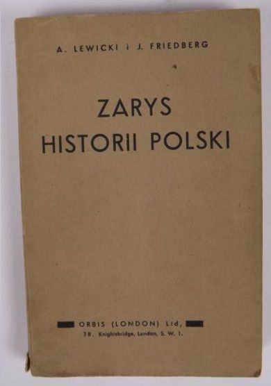 Lewicki A., Friedberg J. - Zarys historii Polski, 1947 r.