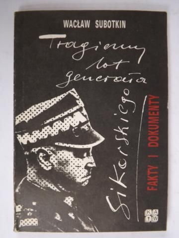 Subotkin Wacław - Tragiczny lot generała Sikorskiego