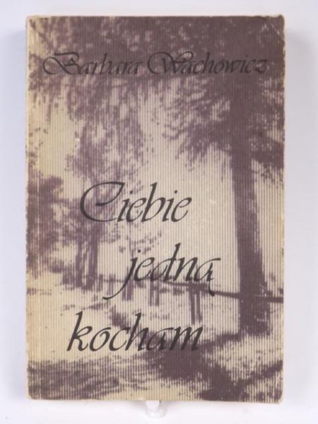 Ciebie jedną kocham