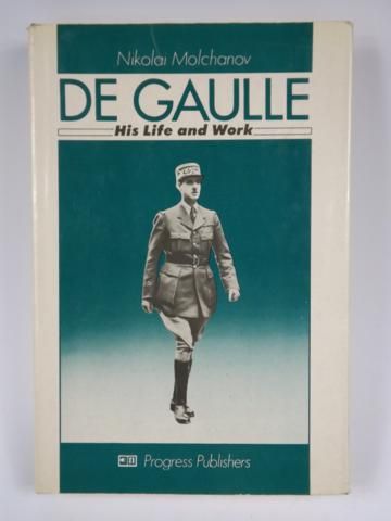 De Gaulle. His life and work