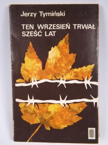 Ten wrzesień trwał sześć lat