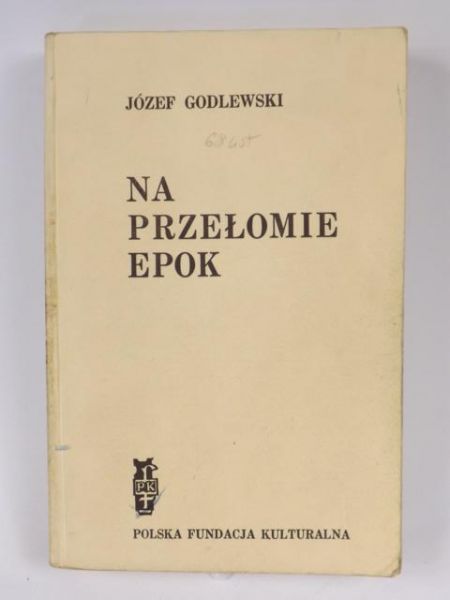Godlewski Józef - Na przełomie epok