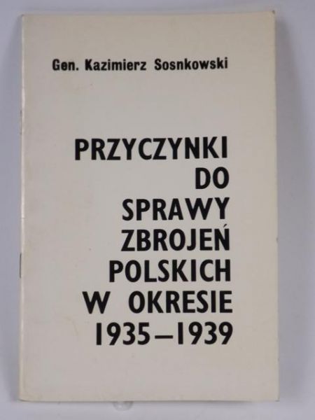 Przyczynki do sprawy zbrojeń polskich w okresie 1925 - 1939