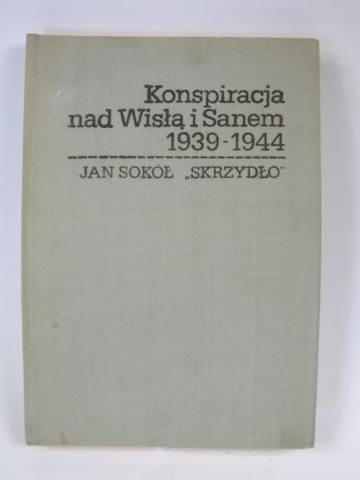 Konspiracja nad Wisłą i Sanem 1939 - 1944
