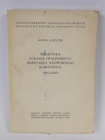 Biblioteka Łukasza Opalinskiego marszałka nadwornego koronnego (1612-1662)