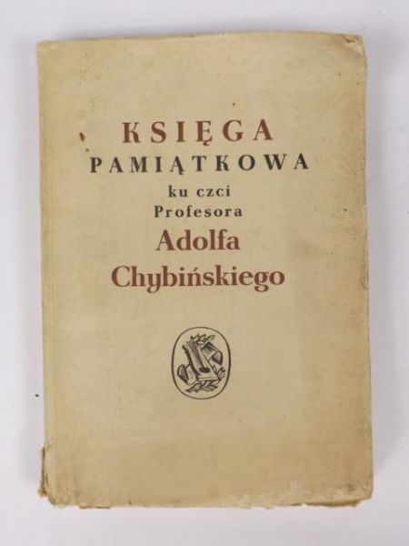 Księga pamiątkowa ku czci prof. Adolfa Chybińskiego w 70lecie urodzin, 1950 r.