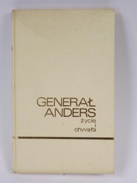 Generał Anders. Życie i chwała