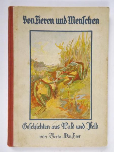 Dauhrer Berta - Von Tieren und Menschen ( Geschichten aus Wald und Feld ), ca. 1930 r.