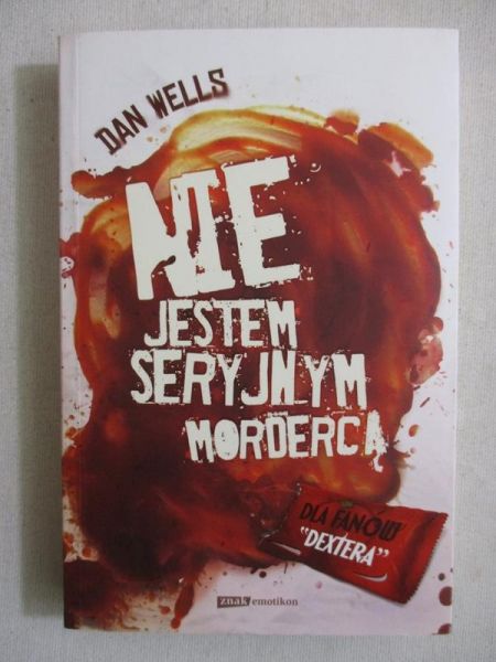Wells Dan - Nie jestem seryjnym mordercą