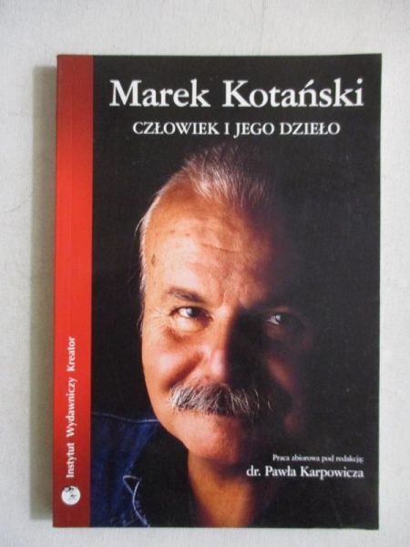 Karpowicz Paweł (red.) - Marek Kotański. Człowiek i jego dzieło