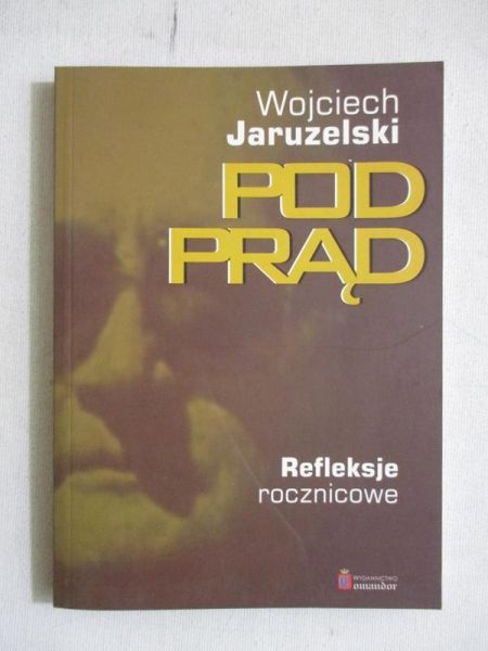 Pod prąd. Refleksje rocznicowe