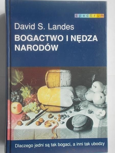 Landes David S.  -  Bogactwo i nędza narodów