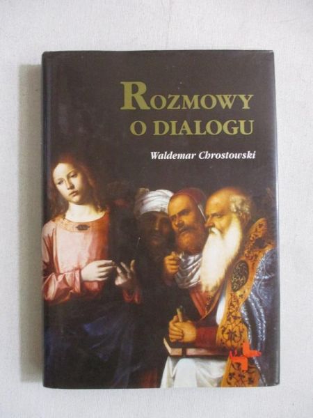Chrostowski Waldemar - Rozmowy o dialogu