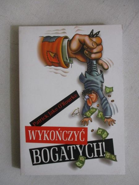 Wykończyć bogatych!