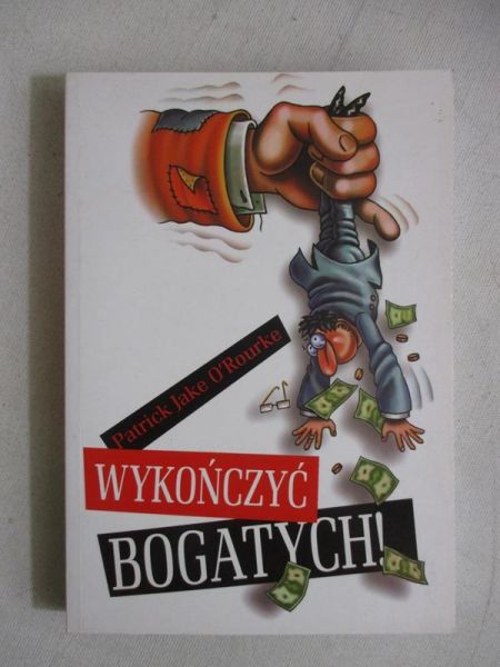 Wykończyć bogatych!