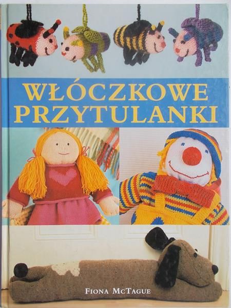 Włóczkowe przytulanki