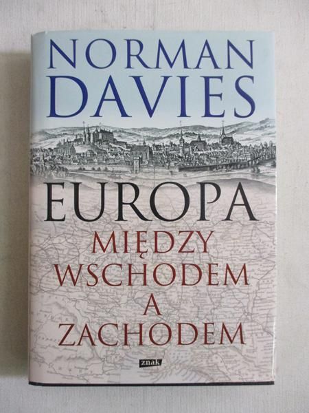 Davies Norman - Europa między Wschodem a Zachodem