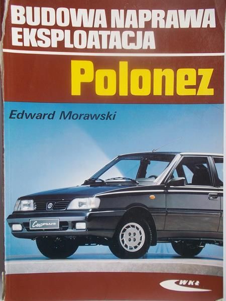Polonez. Budowa, naprawa, eksploatacja