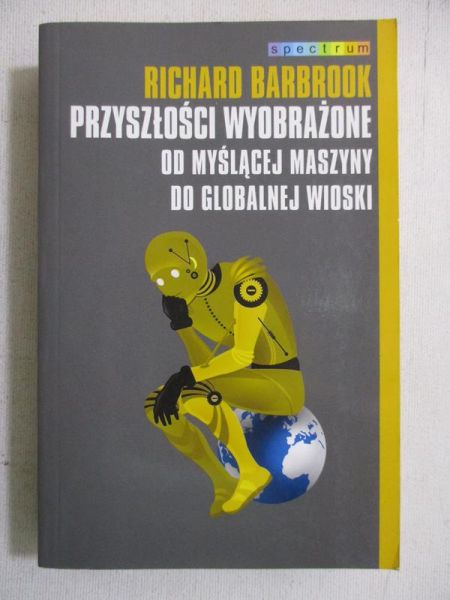 Barbrook Richard - Przyszłości wyobrażone