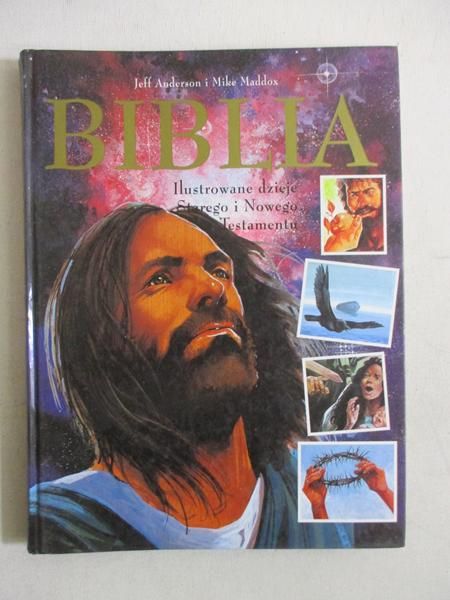 Biblia. Ilustrowane dzieje Starego i Nowego Testamentu