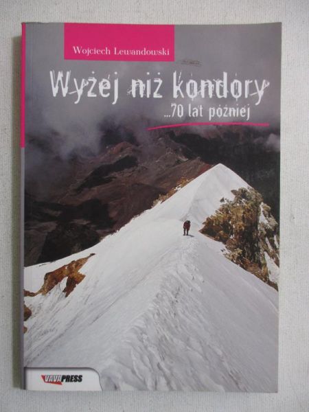 Lewandowski Wojciech - Wyżej niż kondory …70 lat później