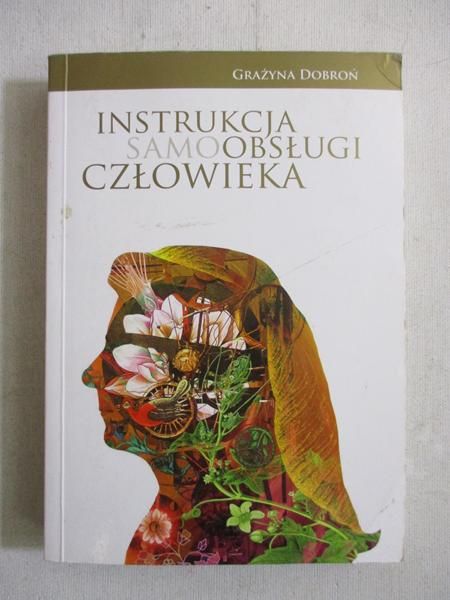Dobroń Grażyna - Instrukcja samoobsługi człowieka