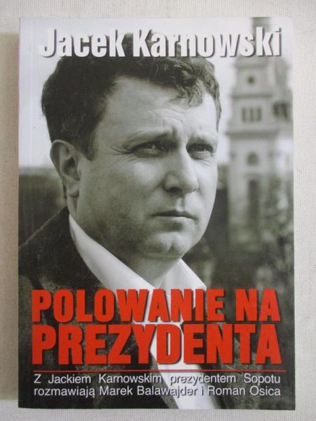 Karnowski Jacek - Polowanie na prezydenta