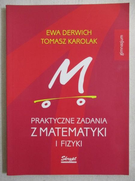 Praktyczne zadania z matematyki i fizyki