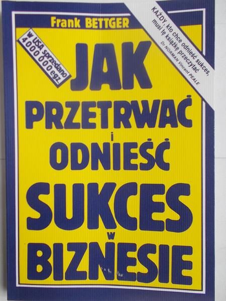 Jak przetrwać i odnieść sukces w biznesie