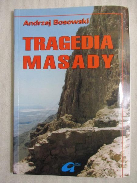 Bosowski Andrzej - Tragedia Masady
