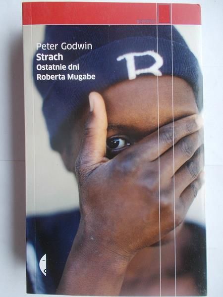 Godwin Peter - Strach. Ostatnie dni Roberta Mugabe