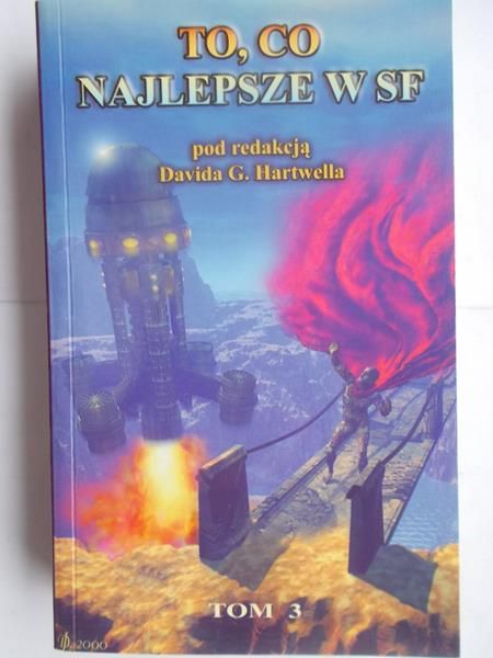 Hartwell David G. (red.) - To, co najlepsze w SF, tom III