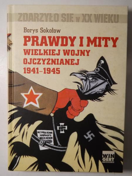 Prawdy i mity wielkiej wojny ojczyźnianej 1941-1945