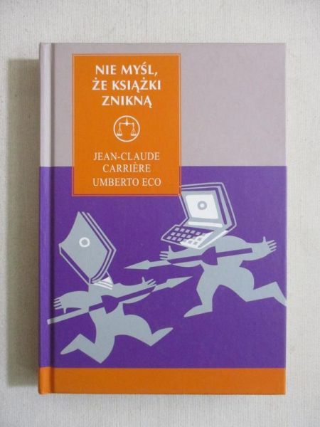 Nie myśl, że książki znikną