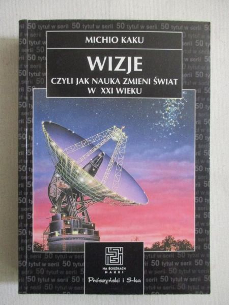 Wizje, czyli jak nauka zmieni świat w XXI wieku