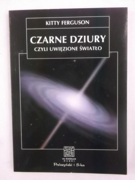 Czarne dziury czyli uwięzione ciało