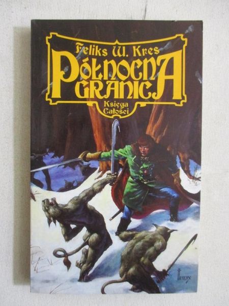 Kres Feliks W. - Północna Granica Księga Calości