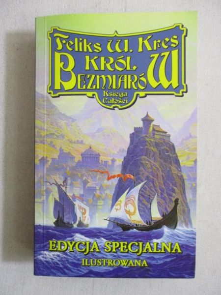 Kres Feliks W. - Król Bezmiarów Księga Całości