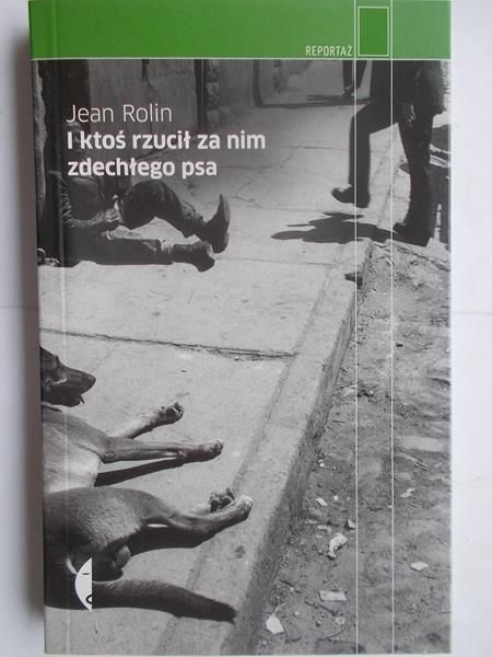 I ktoś rzucił za nim zdechłego psa