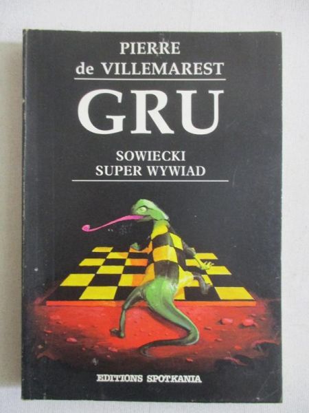 Villemarest de Pierre - GRU sowiecki super wywiad 1918-1988