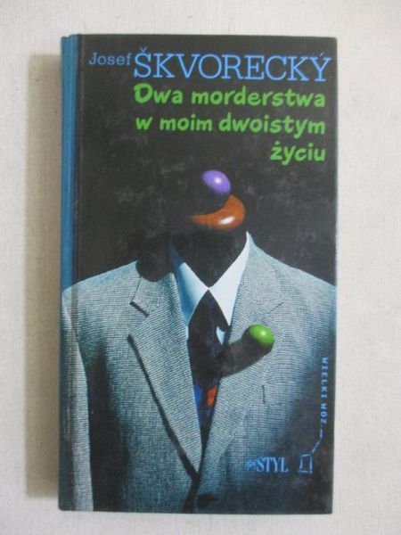 Skvorecky  - Dwa morderstwa w moim dwoistym życiu