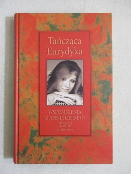 Tańcząca Eurydyka. Wspomnienia o Annie German