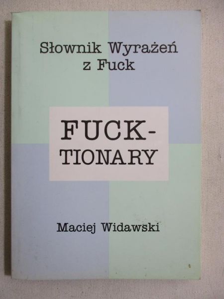 Fucktionary. Słownik wyrażeń z Fuck