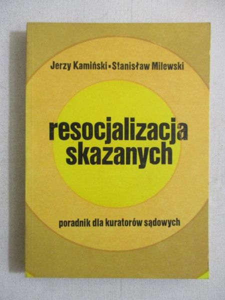 Resocjalizacja skazanych. Poradnik dla kuratorów sądowych