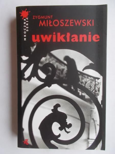 Miłoszewski Zygmunt - Uwikłanie