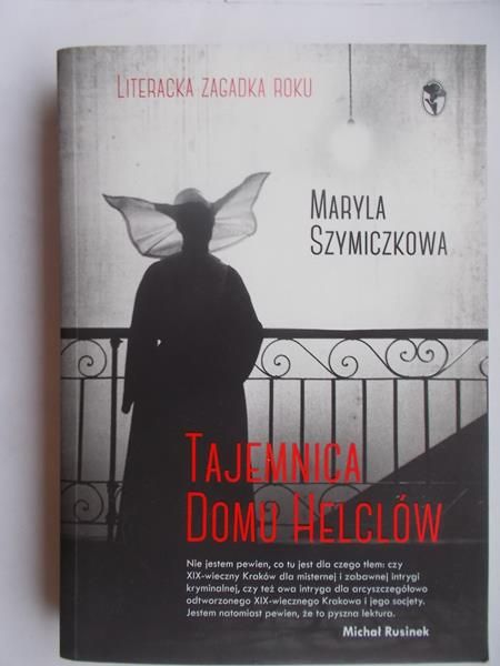 Szymiczkowa Maryla - Tajemnica domu Helclów
