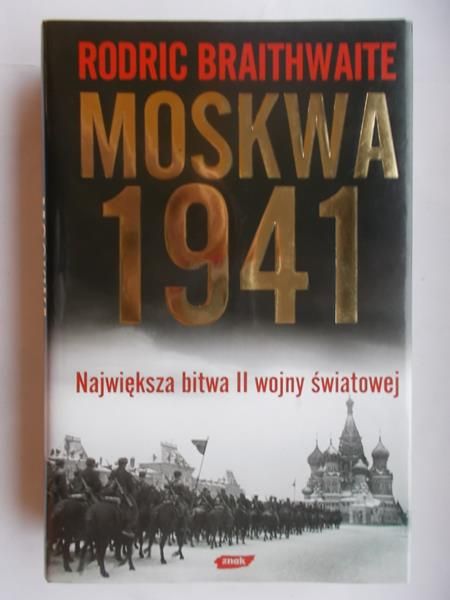 Braithwaite Rodric - Moskwa 1941